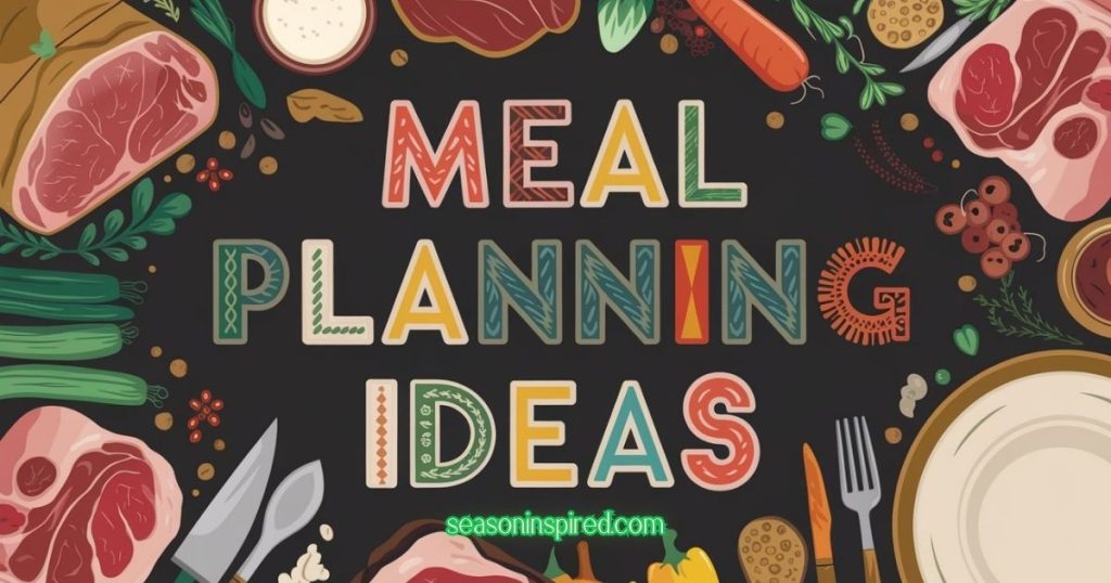 meat food meal planning ideas